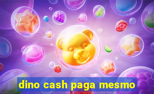 dino cash paga mesmo